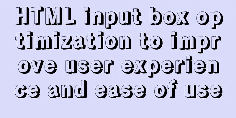 HTML input box optimization to improve user experience and ease of use