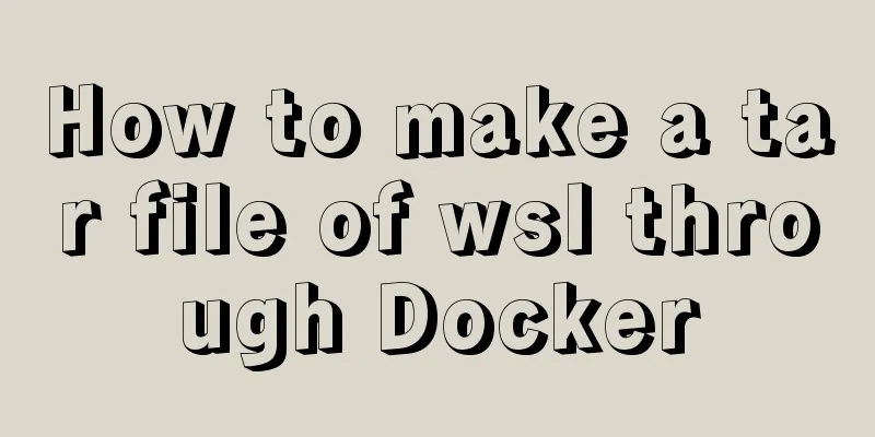 How to make a tar file of wsl through Docker