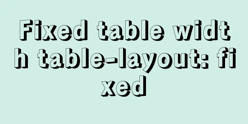 Fixed table width table-layout: fixed