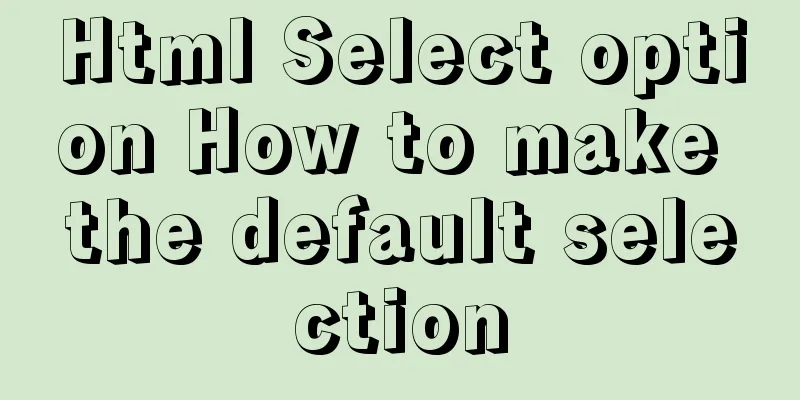Html Select option How to make the default selection
