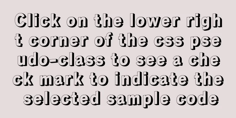 Click on the lower right corner of the css pseudo-class to see a check mark to indicate the selected sample code