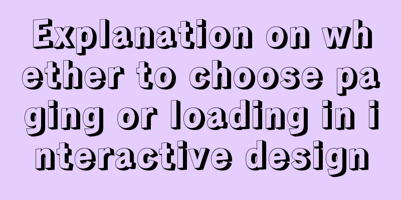 Explanation on whether to choose paging or loading in interactive design