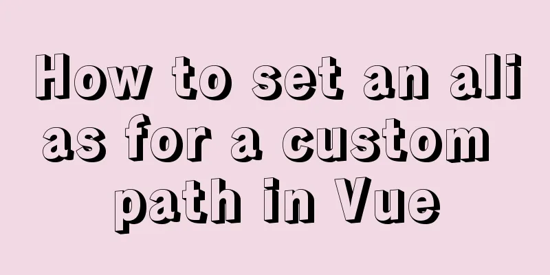 How to set an alias for a custom path in Vue