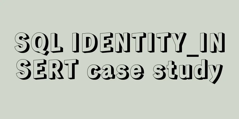 SQL IDENTITY_INSERT case study