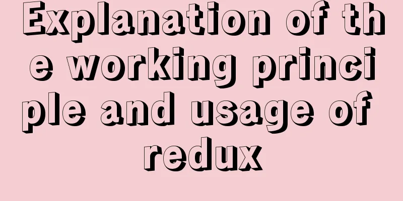 Explanation of the working principle and usage of redux