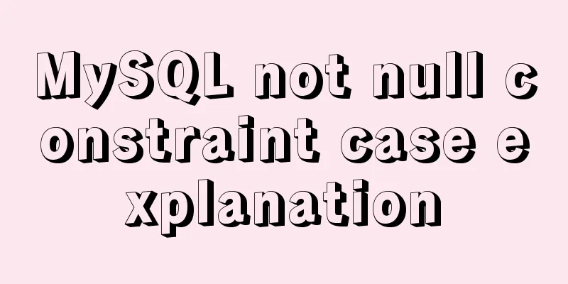 MySQL not null constraint case explanation