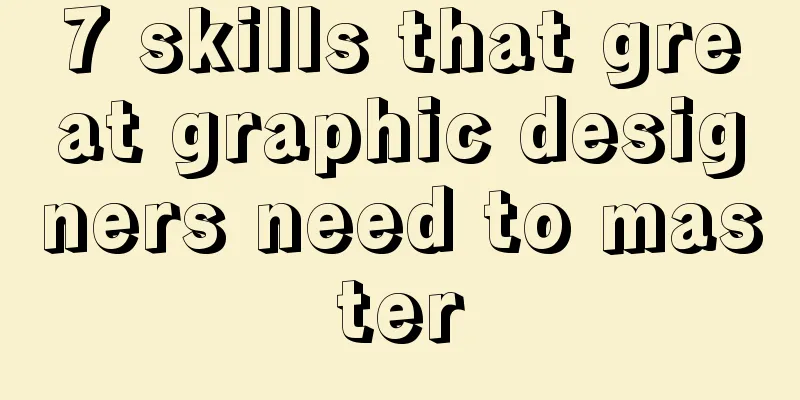 7 skills that great graphic designers need to master