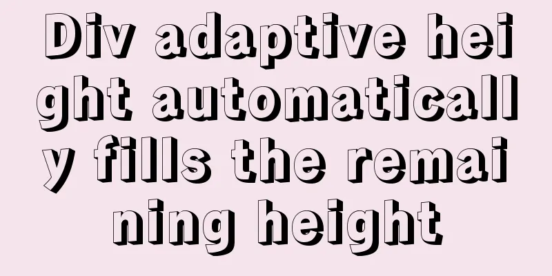 Div adaptive height automatically fills the remaining height