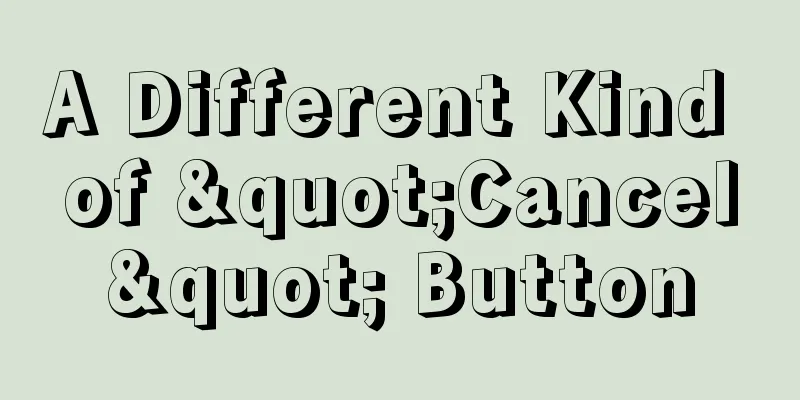 A Different Kind of "Cancel" Button