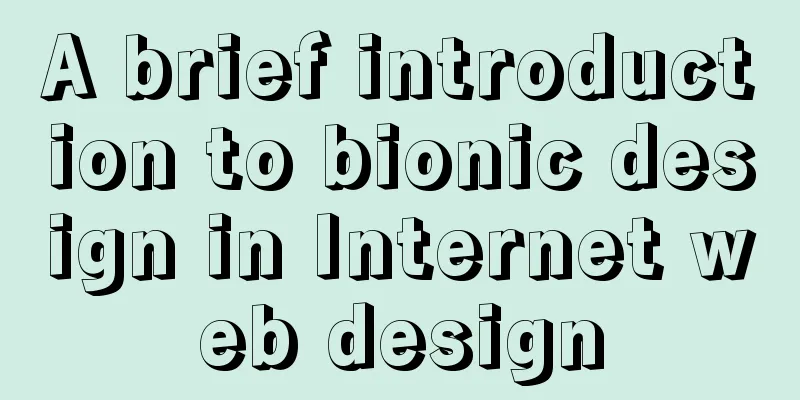 A brief introduction to bionic design in Internet web design