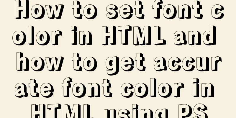 How to set font color in HTML and how to get accurate font color in HTML using PS