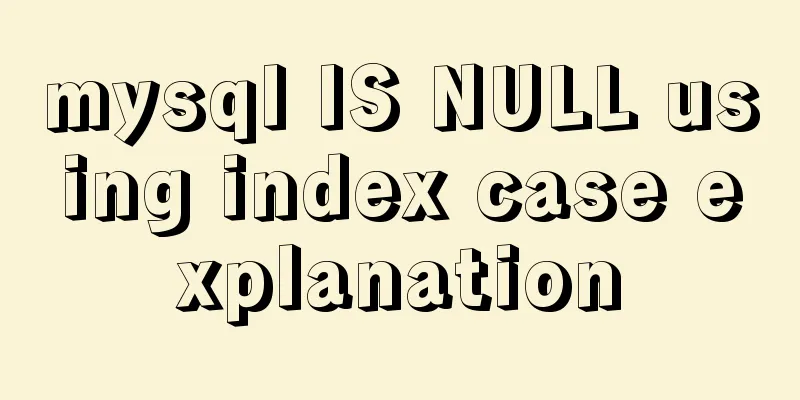 mysql IS NULL using index case explanation