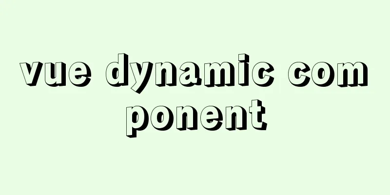 vue dynamic component