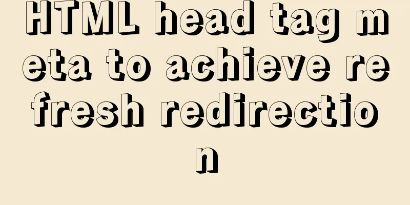 HTML head tag meta to achieve refresh redirection