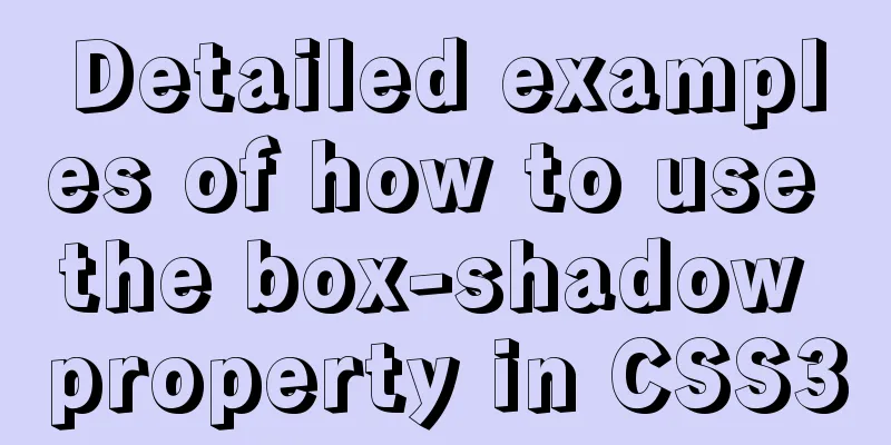 Detailed examples of how to use the box-shadow property in CSS3