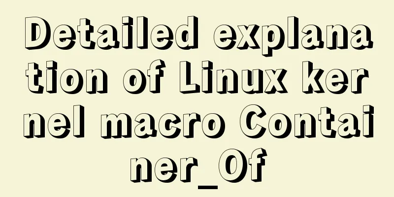Detailed explanation of Linux kernel macro Container_Of