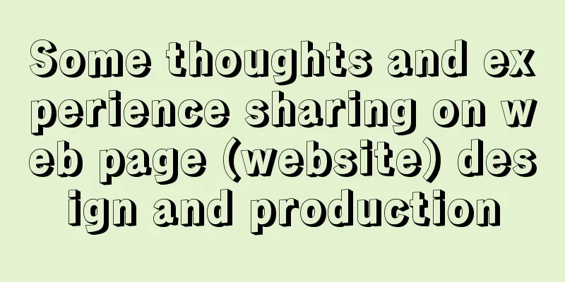 Some thoughts and experience sharing on web page (website) design and production
