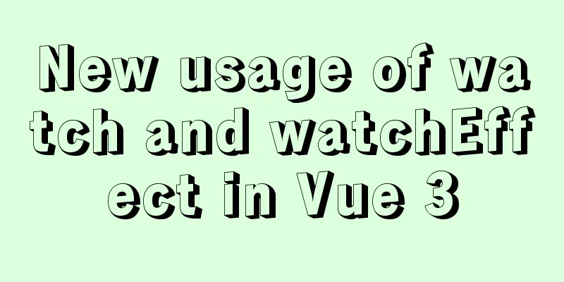 New usage of watch and watchEffect in Vue 3