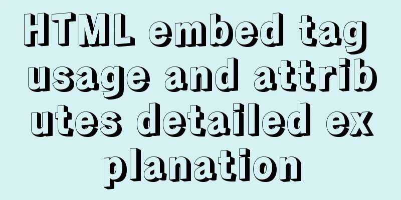 HTML embed tag usage and attributes detailed explanation