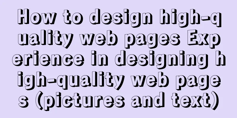 How to design high-quality web pages Experience in designing high-quality web pages (pictures and text)