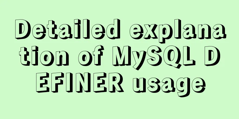 Detailed explanation of MySQL DEFINER usage