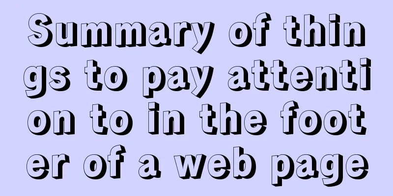 Summary of things to pay attention to in the footer of a web page