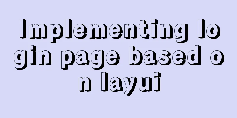 Implementing login page based on layui