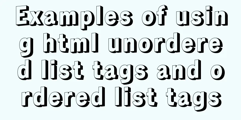 Examples of using html unordered list tags and ordered list tags