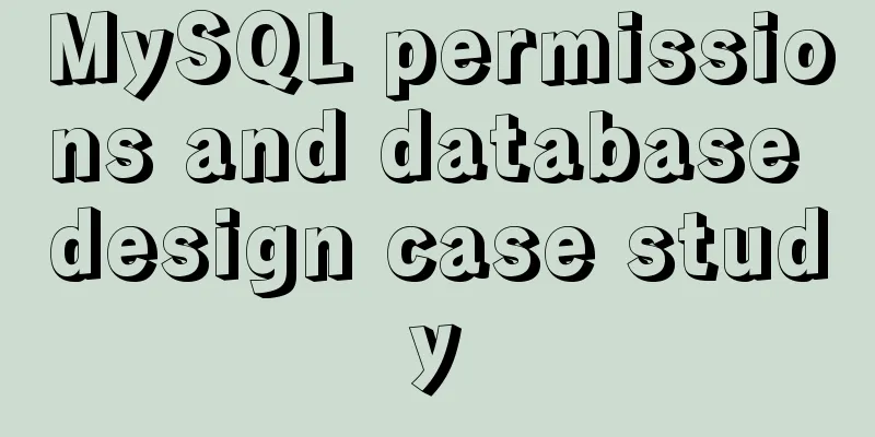 MySQL permissions and database design case study