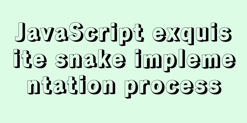 JavaScript exquisite snake implementation process