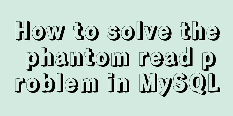 How to solve the phantom read problem in MySQL