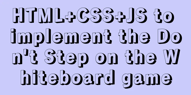 HTML+CSS+JS to implement the Don't Step on the Whiteboard game