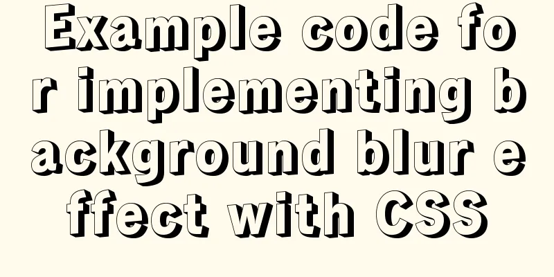 Example code for implementing background blur effect with CSS