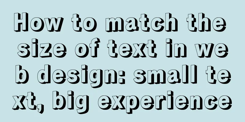 How to match the size of text in web design: small text, big experience