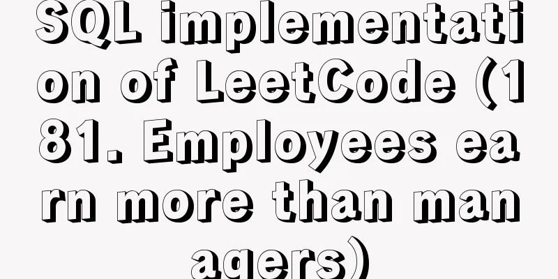 SQL implementation of LeetCode (181. Employees earn more than managers)