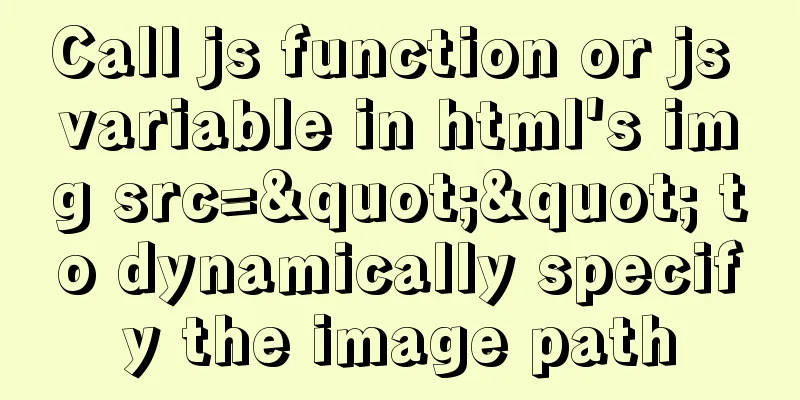 Call js function or js variable in html's img src="" to dynamically specify the image path