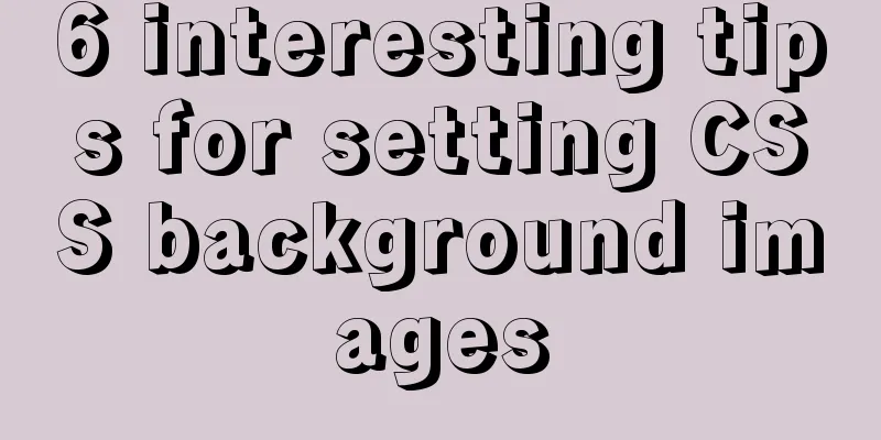 6 interesting tips for setting CSS background images
