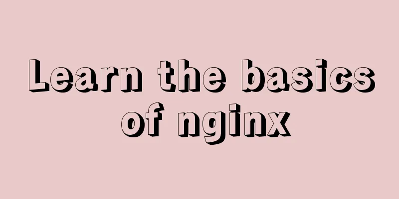 Learn the basics of nginx