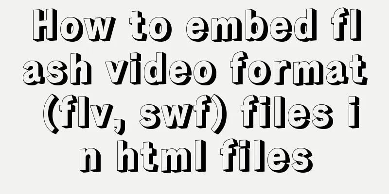 How to embed flash video format (flv, swf) files in html files