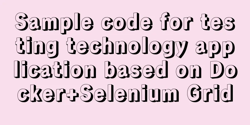 Sample code for testing technology application based on Docker+Selenium Grid
