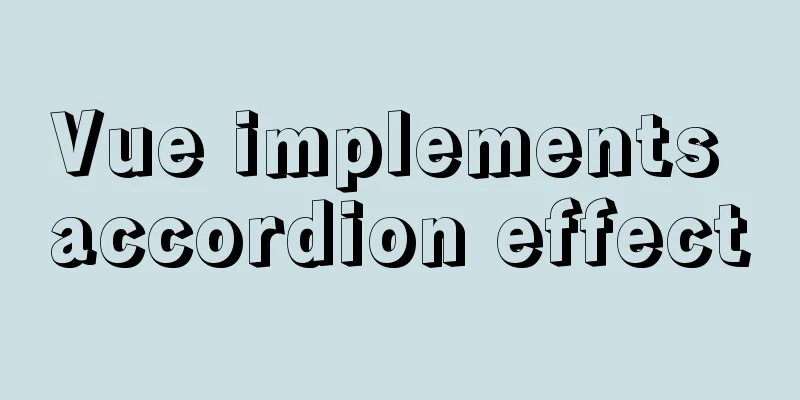 Vue implements accordion effect