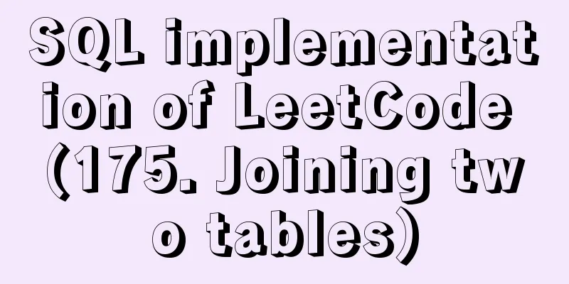 SQL implementation of LeetCode (175. Joining two tables)