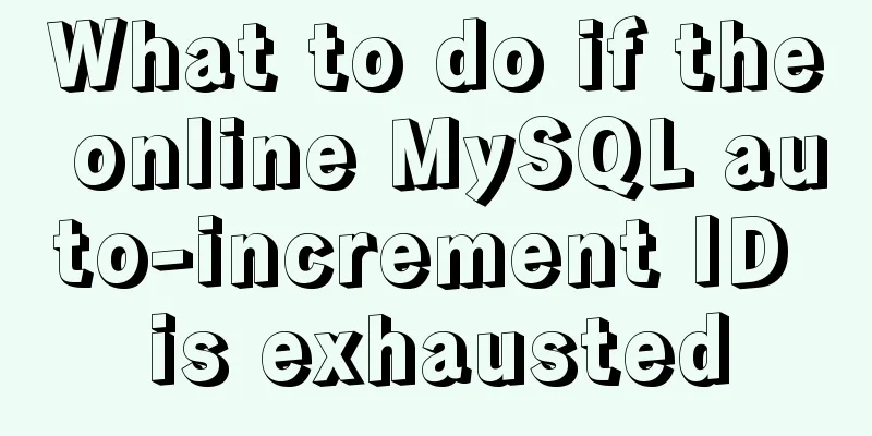 What to do if the online MySQL auto-increment ID is exhausted