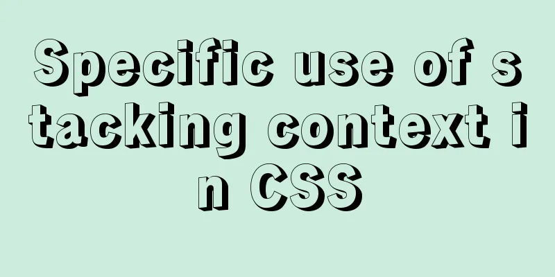 Specific use of stacking context in CSS