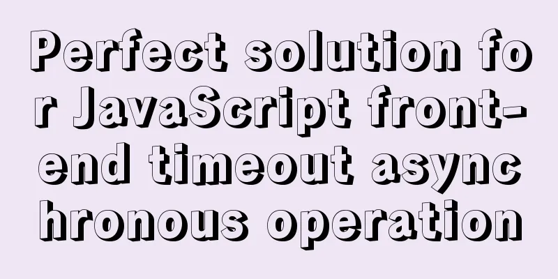 Perfect solution for JavaScript front-end timeout asynchronous operation