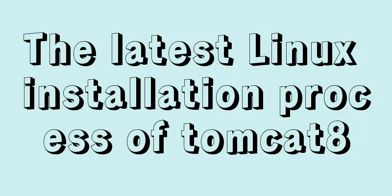The latest Linux installation process of tomcat8
