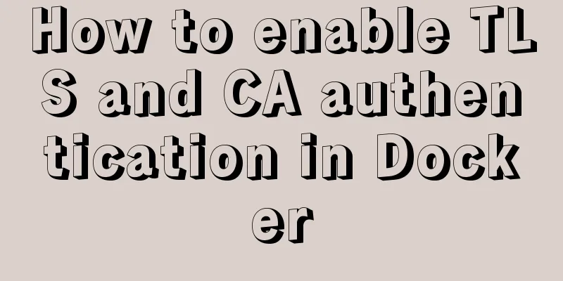 How to enable TLS and CA authentication in Docker