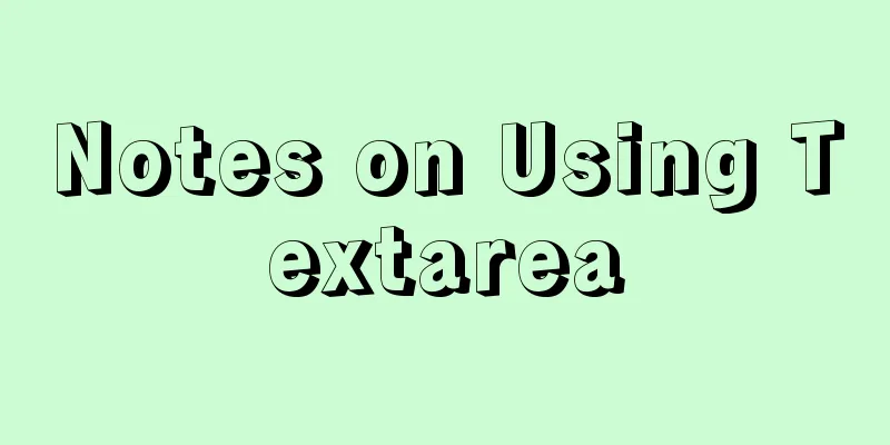 Notes on Using Textarea