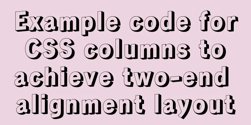 Example code for CSS columns to achieve two-end alignment layout