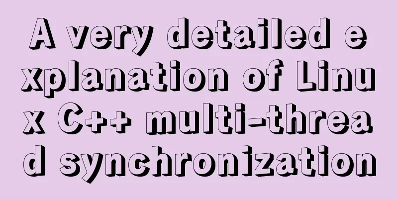 A very detailed explanation of Linux C++ multi-thread synchronization